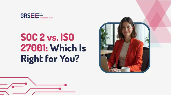 soc 2-vs-iso27001-which-is-right-for-you